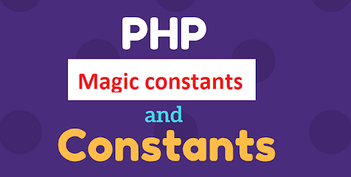 Define - Defined và Const là gì trong PHP - Tìm hiểu về hằng số