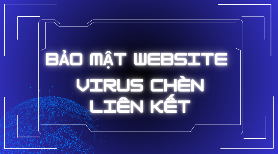 Dịch vụ xử lý website bị Virus cá độ chèn liên kết ẩn